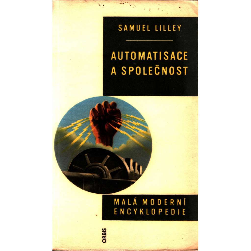 Automatisace a společnost (edice: Malá moderní encyklopedie, sv. 5) [průmysl, automatizace]