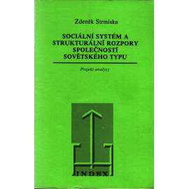 Sociální systém a strukturální rozpory společností sovětského typu (socialismus, politika, exilové vydání; Index; mj. Marxova sociologická koncepce, Sovětské společnosti jako byrokratické společnosti, Sovětské spol. jako totalitní společnosti)