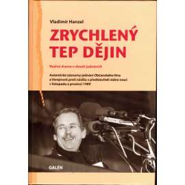 Zrychlený tep dějin. Reálné drama o deseti jednáních (sametová revoluce 1989, občasné fórum, politika, mj. i Václav Havel)