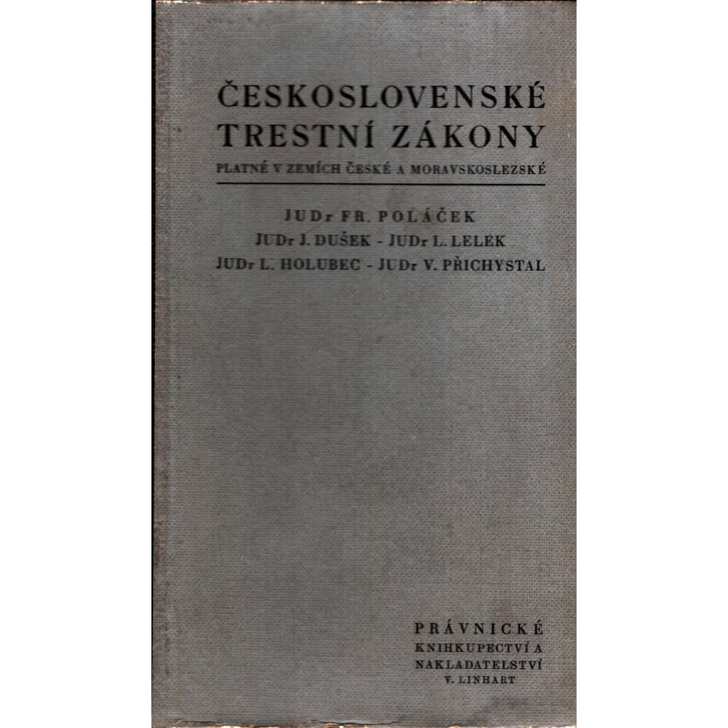 ČESKOSLOVENSKÉ TRESTNÍ ZÁKONY - Platné v zemích české a moravskoslezské