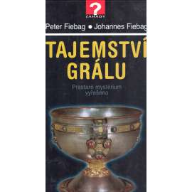 TAJEMSTVÍ GRÁLU [svatý grál, záhady, mystérium]