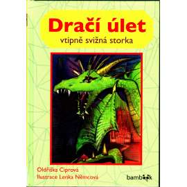 Dračí úlet. Vtipně svižná storka (příběh, dětská literatura; ilustrace Lenka Němcová)