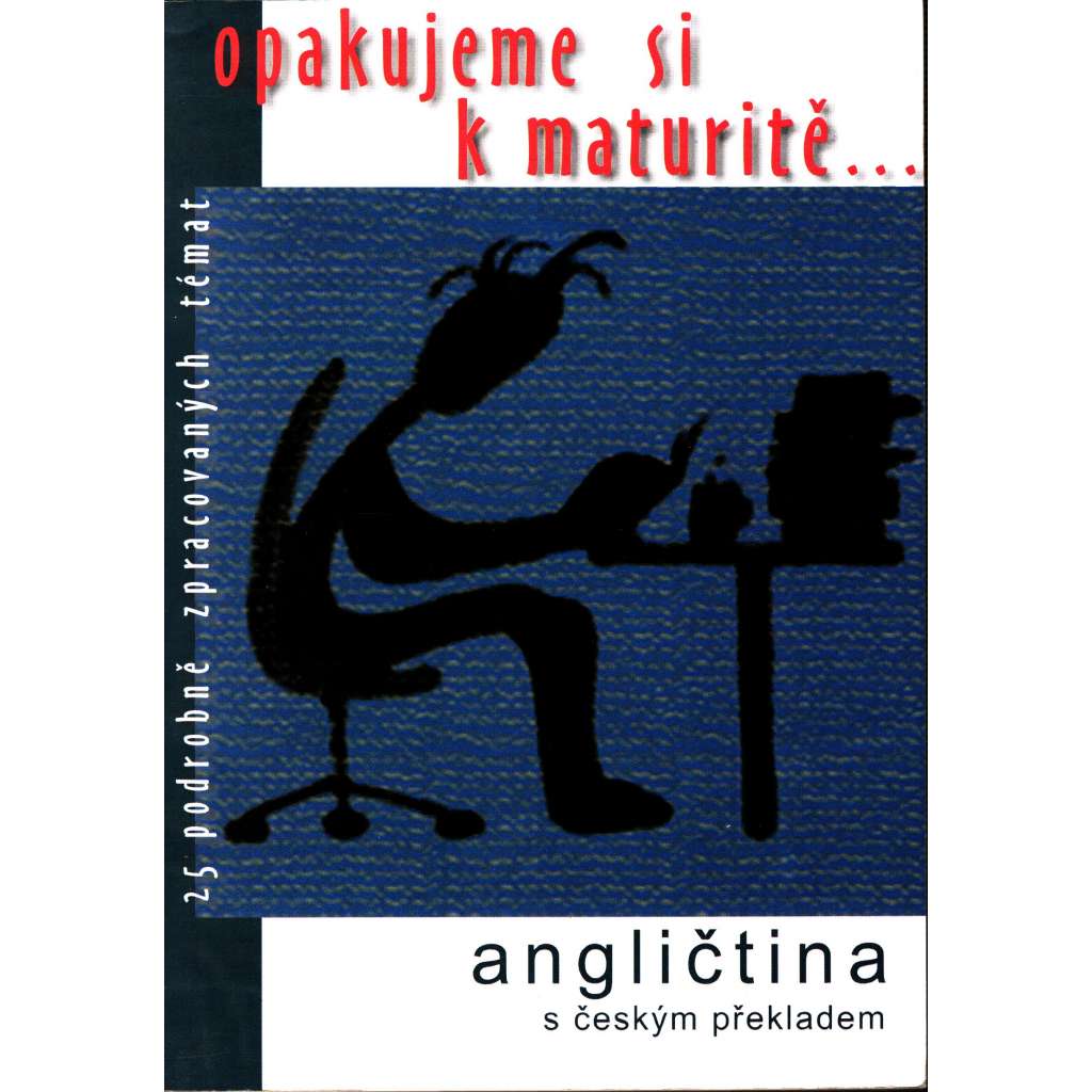 Opakujeme si k maturitě. Angličtina s českým překladem (učebnice, anglický jazyk, maturita)