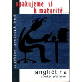 Opakujeme si k maturitě. Angličtina s českým překladem (učebnice, anglický jazyk, maturita)
