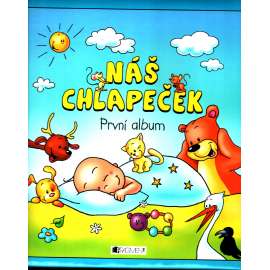 První album. Náš chlapeček (zápisník, album, vývoj dítěte, ilustrace Hanka Veselá)