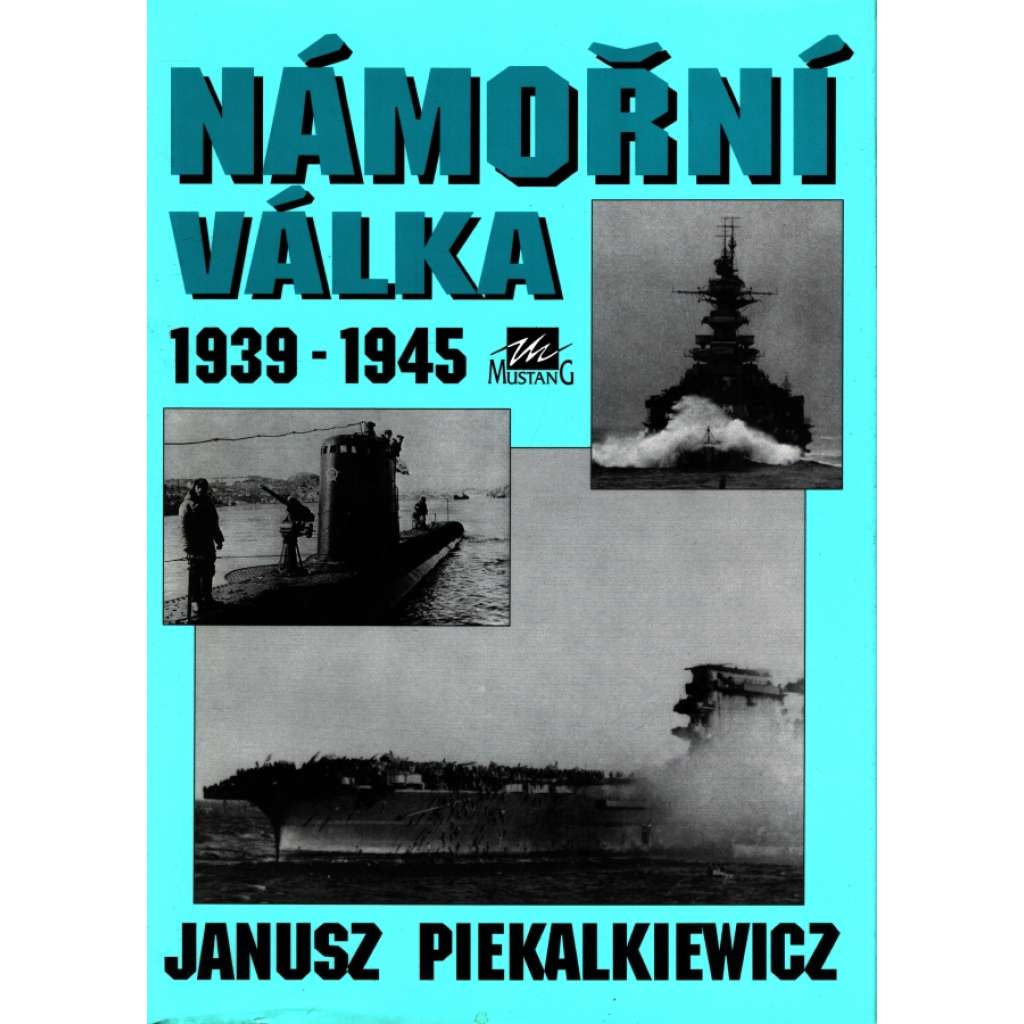 NÁMOŘNÍ VÁLKA 1939 - 1945 [Obsah - válečné loďstvo, druhá světová válka, lodě, ponorky]