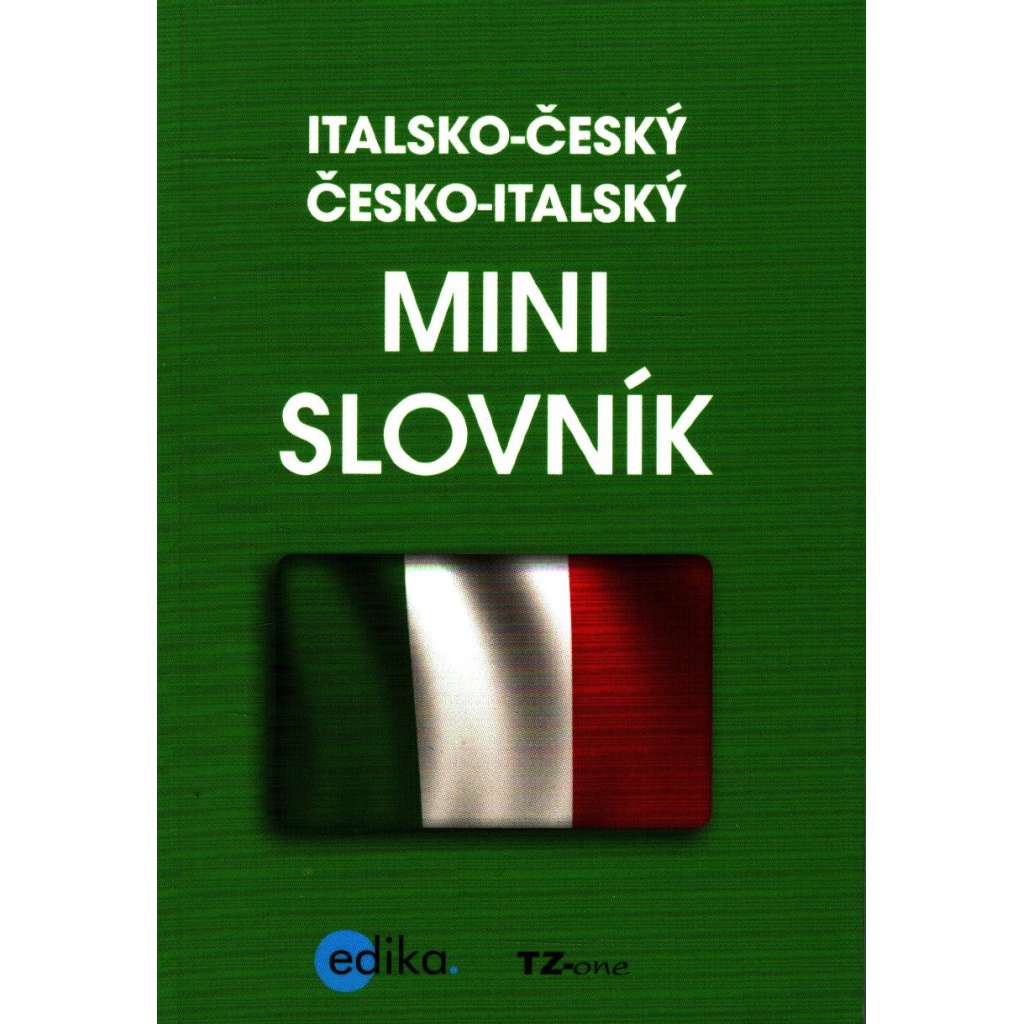 ITALSKO - ČESKÝ, ČESKO - ITALSKÝ mini slovník