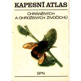 Kapesní atlas - CHRÁNĚNÝCH A OHROŽENÝCH ŽIVOČICHŮ (Ohrožení a chránění živočichové)