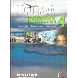 Toulavá kamera 4 [televizní průvodce po Čechách, Moravě a Slezsku, mj. Holašovice, Zbiroh, Slavonice, Doksy, Ploskovice, Telč, Polná, Hluk ad.]