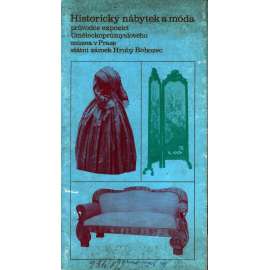HISTORICKÝ NÁBYTEK A MÓDA - Průvodce expozicí Uměleckoprůmyslového muzea v Praze státní zámek Hrubý Rohozec