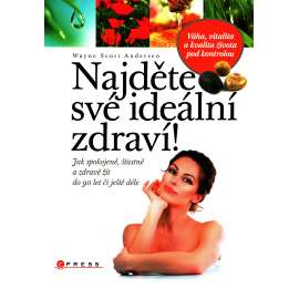 Najděte své ideální zdraví! (dieta, lékařství)