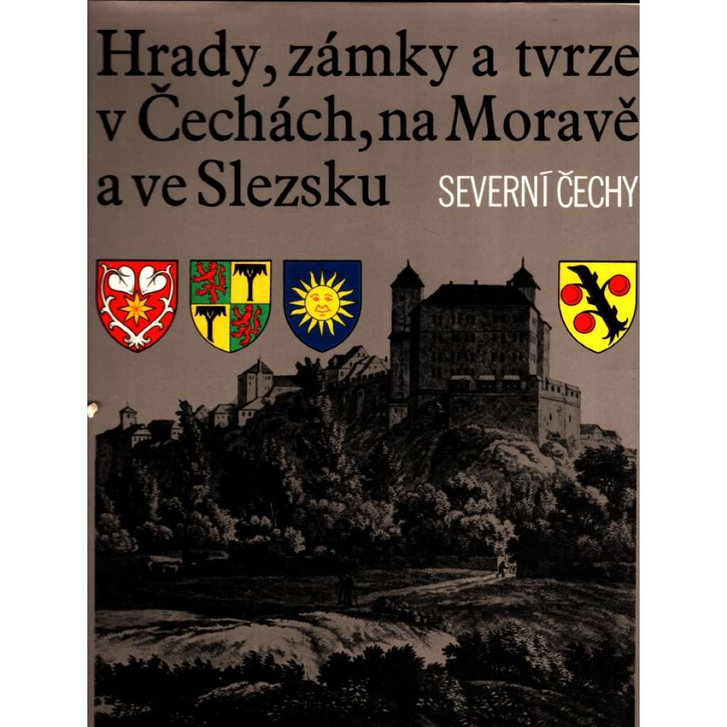 Hrady, zámky a tvrze v Čechách, na Moravě a ve Slezsku - severní Čechy, III. (historie, architektura, Bezděz, Frýdlant, Duchcov)