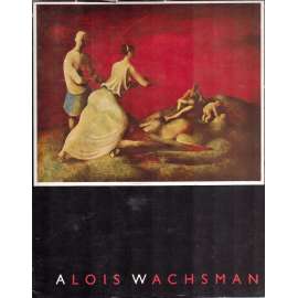 ALOIS WACHSMAN [český moderní malíř, kubismus surrealismus]