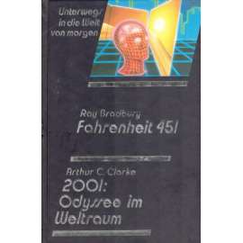 Unterwegs in die Welt von morgen. Fahrenheit 451. 2001: Odyssee im Weltraum (451 stupňů Fahrenheita. 2001: Vesmírná odysea]