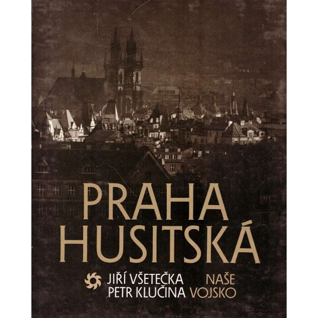 PRAHA HUSITSKÁ (Husitství)