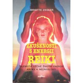 Zkušenosti s energií reiki. Kroky k nezávislosti (léčitelství, terapie)