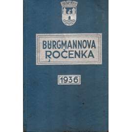 Burgmannova ročenka 1936 (Podmokly, průmysl, technika mj. měrné váhy, izolace, kotle, první pomoc aj.)