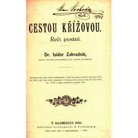 Cestou křížovou. Řeči postní (kázání, křesťanský život, praktická teologie, mj. Nevděk, Opuštěnost a siroba, Práce, Chudoba, Nemoc, Smrt)