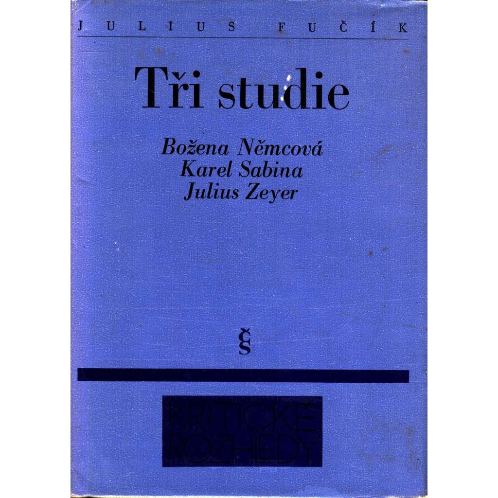 TŘI STUDIE - Božena Němcová, Karel Sabina, Julius Zeyer