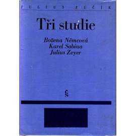 TŘI STUDIE - Božena Němcová, Karel Sabina, Julius Zeyer