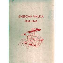 Světová válka 1939-1945 (druhá světová válka, politika, Třetí říše, Protektorát, Japonsko, SSSR, USA, fotografie)