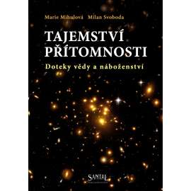 Tajemství přítomnosti. Doteky vědy a náboženství (věda a víra, vesmír, mj. Iluze pevné hmoty; Kosmický rozměr života, Hranice lidského poznání)