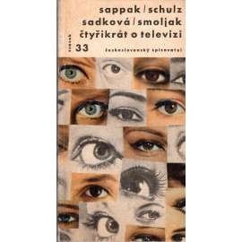 Čtyřikrát o televizi (edice: Otázky a názory, sv. 33) [televize, mj. Televize v roce 1961, L. Smoljak - Televize a umění, E. Sadková - V televizním studiu]