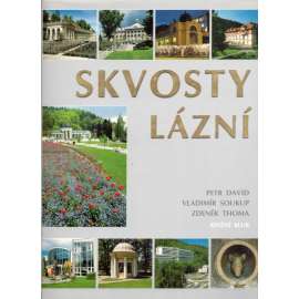 Skvosty lázní (Lázně, Česko, architektura, fotografie, mj. i Mariánské Lázně, Teplice, Karlovy Vary)