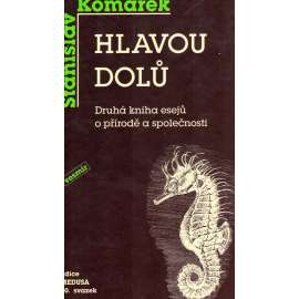 Hlavou dolů. Druhá kniha esejů o přírodě a společnosti (edice: Medusa, sv. 10) [eseje]