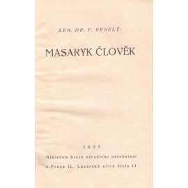 Masaryk člověk, Masaryk filosof, Masaryk vychovatel, Masaryk politik, Masaryk a naše revoluční hnutí v Rusku, Masarykovo dílo v Americe (Tomáš G. Masaryk)