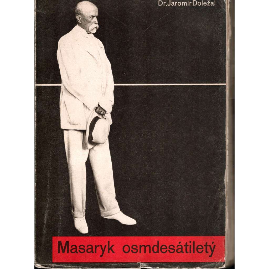 Masaryk osmdesátiletý (Tomáš G. Masaryk, Československo, politika)