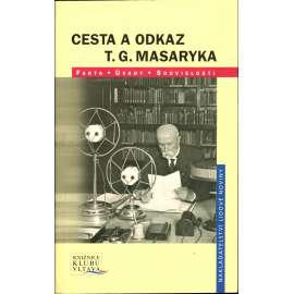 Cesta a odkaz T.G. Masaryka (Tomáš G. Masaryk, biografie, politika, Československo)