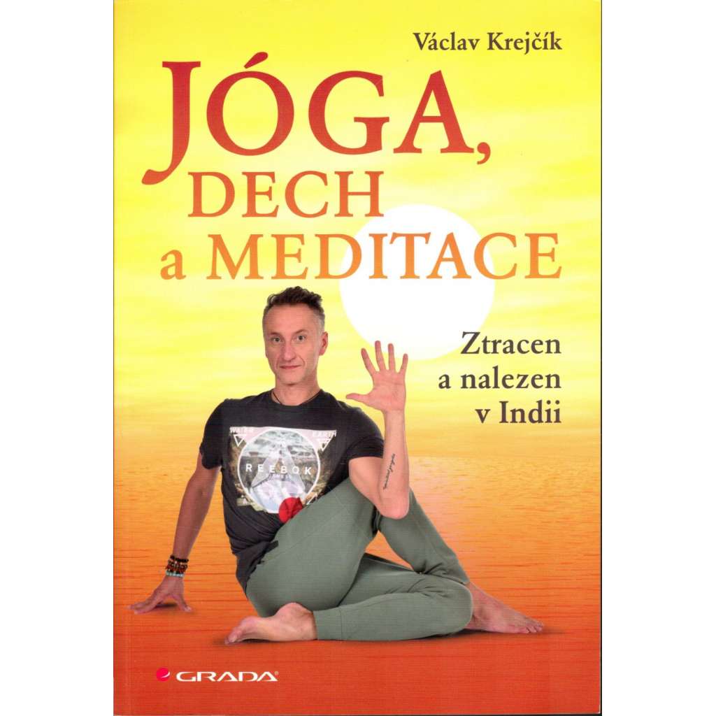 JÓGA, DECH A MEDITACE - ztracen a nalezen v Indii