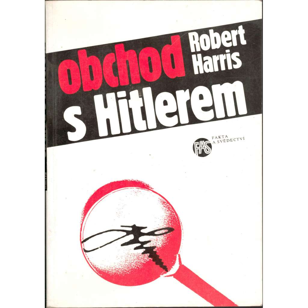 Obchod s Hitlerem (edice: Fakta a svědectví, sv. 116) [Adolf Hitler, deník, Třetí říše, nacionalismus]