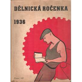 Dělnická ročenka Československé sociálně demokratické strany dělnické 1936 (politika, první republika, kalendář, mj. Jak se pracuje v Rusku, Hygiena nervového systému; inzerce)