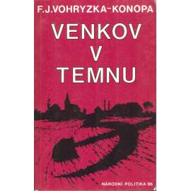 Venkov v temnu. Násilná socializace čs. zemědělství (politika, znárodnění, komunismus, kolektivizace, exilové vydání)