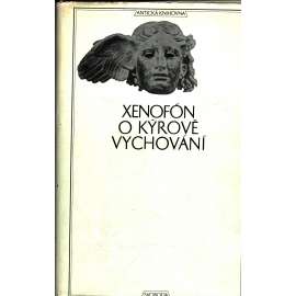 O Kýrově vychování (edice: Antická knihovna, sv. 5) [antická beletrie, etika, Staré Řecko]