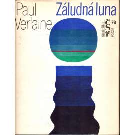 Záludná luna (edice: Klub přátel poezie, sv. 78) [poezie, mj. i Saturnské básně, Písně beze slov]