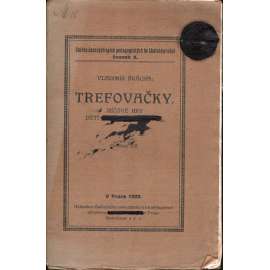Trefovačky. Míčové hry dětí československých (dětské hry, mj. Jamky, Kočky, Roh, Vybíjená, Vogo, Šóstaná)