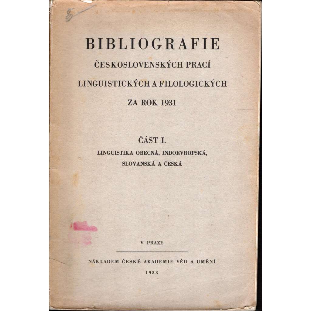 BIBLIOGRAFIE ČESKOSLOVENSKÝCH PRACÍ LINGUISTICKÝCH A FILOZOFICKÝCH ZA ROK 1931