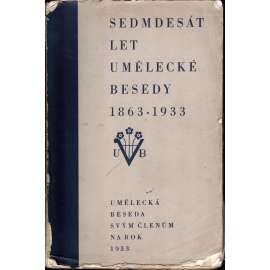 Sedmdesát let Umělecké Besedy 1863-1933 - Umělecká beseda + 5 sešitů Zprávy Umělecké besedy o její činnosti (1933,1934,1935,1939,1940)