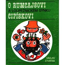 O Rumcajsovi a loupežnickém synku Cipískovi (pohádky, mj. Jak šel Rumcajs do Jičína víle pro lajblíček, Jak Rumcajs držel hráz, Jak Rumcajs řekl knížepánovi s kněžnou dobré jitro; ilustrace Radek Pilař)