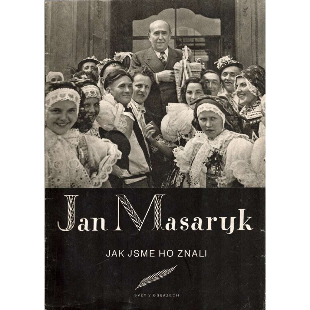 Jan Masaryk. Jak jsme ho znali; Jan Masaryk. Odešel (časopis, politika, fotografie)