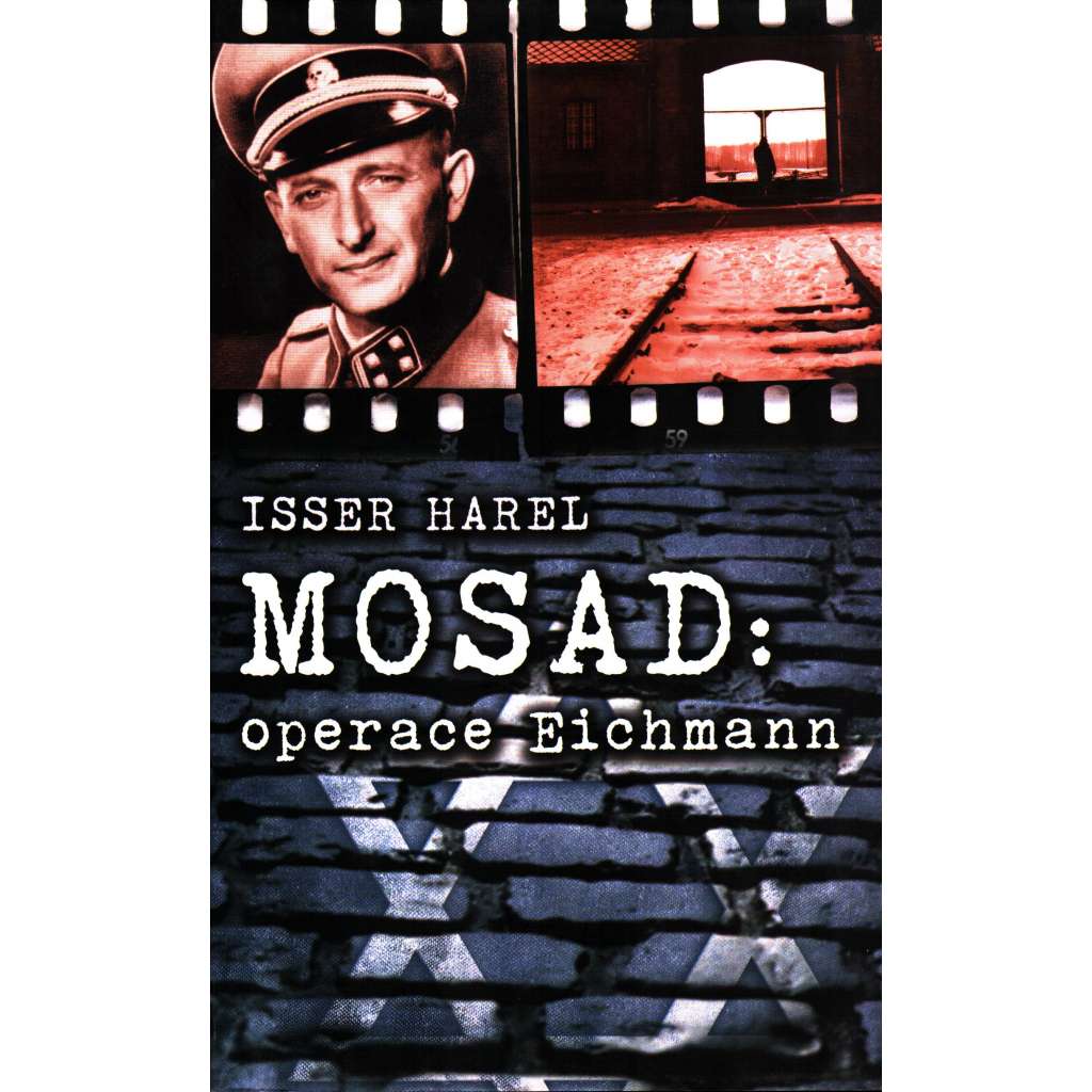 Mosad: Operace Eichmann (Adolf Eichmann, druhá světová válka, koncentrační tábor, Izrael)