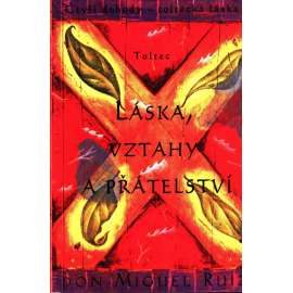 Láska, vztahy a přátelství. Čtyři dohody - toltécká láska (esoterika, psychologie)