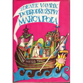 Dobrodružství Marca Pola (Marco Polo, dobrodružství, cestopis, dětská literatura)