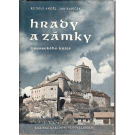 Hrady a zámky libereckého kraje (Liberec, architektura, historie, hrad Trosky, hrad Kost, hrad Bezděz, Frýdlant, Sychrov, podpis autorů)