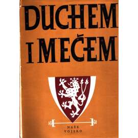 Duchem i mečem. Čtení o slávě, velikosti a utrpení našeho lidu (edice: Svět, sv. 21) [České dějiny, historie, mj. Příchod Čechů, Přemyslovci, Lucemburkové, Doba husitská, Od Lipan k Bílé Hoře, Jan Amos Komenský)