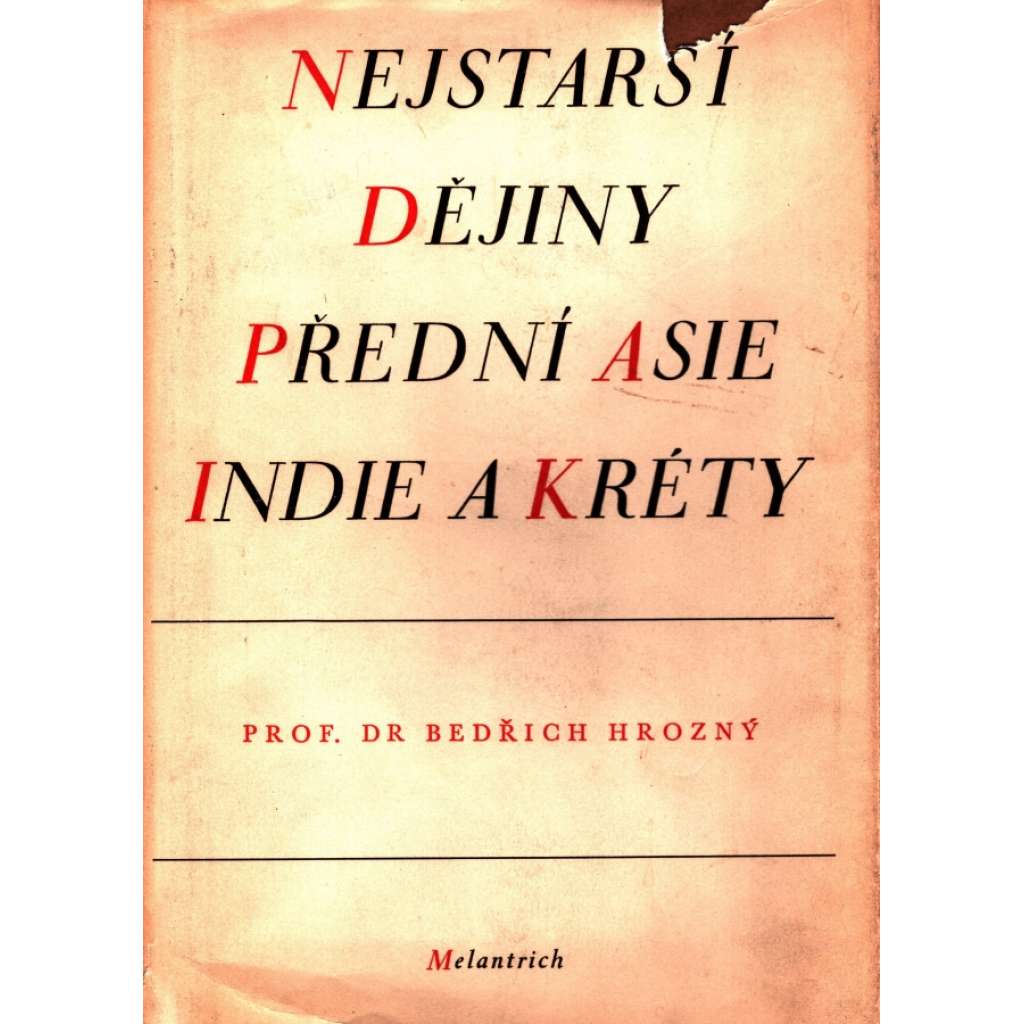 Nejstarší dějiny Přední Asie, Indie a Kréty [Z obsahu: Mezopotámie, Kréta, Egypt, Sumer, Kavkaz, Chetité - starověk, starověké národy; archeologie]