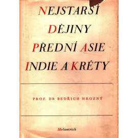 Nejstarší dějiny Přední Asie, Indie a Kréty [Z obsahu: Mezopotámie, Kréta, Egypt, Sumer, Kavkaz, Chetité - starověk, starověké národy; archeologie]